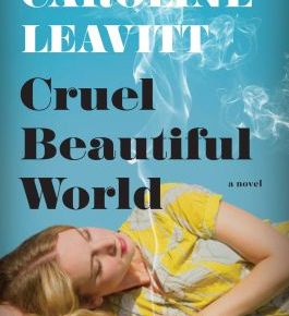 Cruel Beautiful World  by Caroline Leavitt
