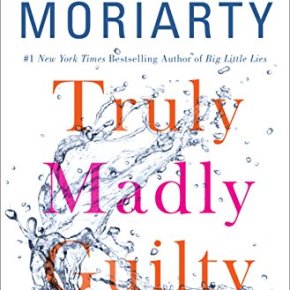 Truly Madly Guilty by Liane Moriarty
