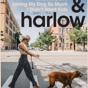 Birdie & Harlow: Life, Loss, and Loving My Dog So Much I Didn’t Want Kids (…Until I Did) by Taylor Wolfe