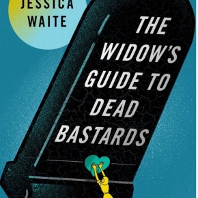 The Widow’s Guide to Dead Bastards by Jessica Waite