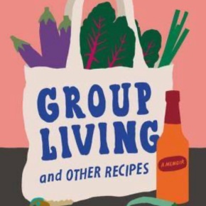 Group Living and Other Recipes by Lola Milholland