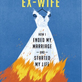 This American Ex-Wife: How I Ended My Marriage and Started My Life by Lyz Lenz